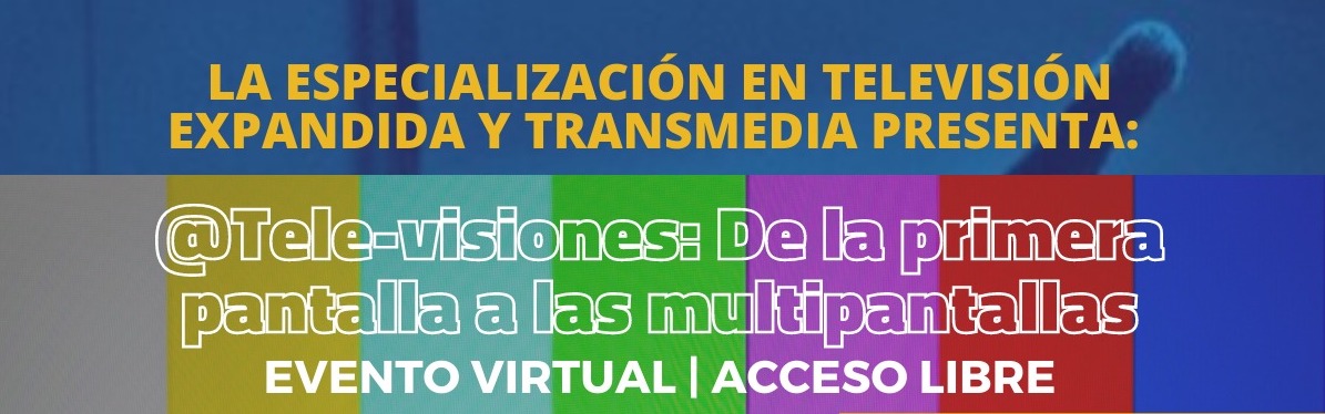 Webinar-Panel: @Tele-visiones: de la primera pantalla a las multipantallas imagen